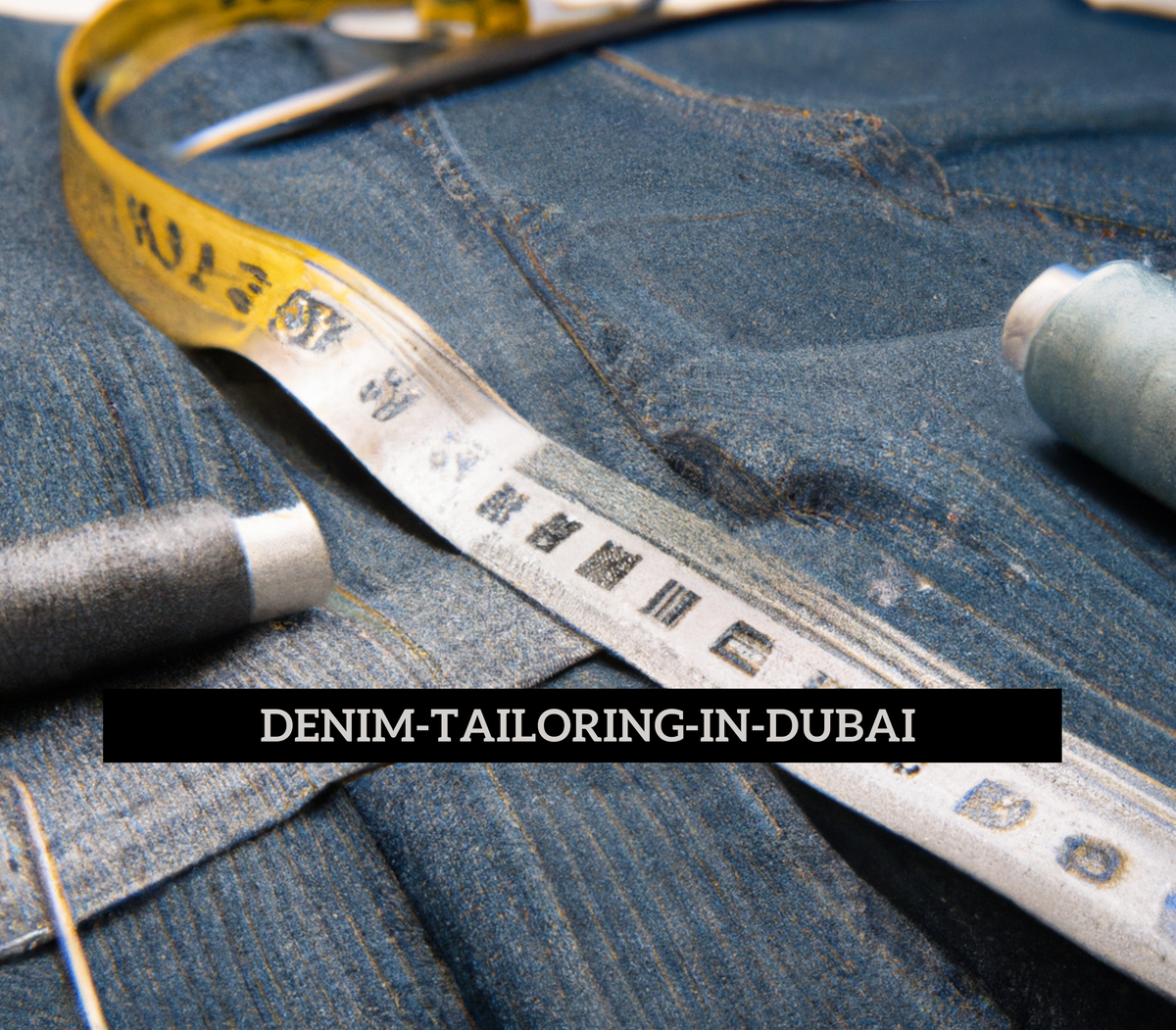 Denim Tailoring in Dubai